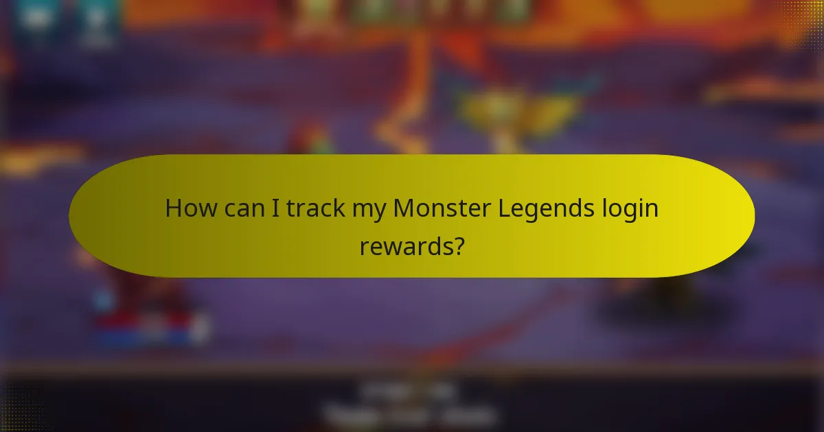 How can I track my Monster Legends login rewards?