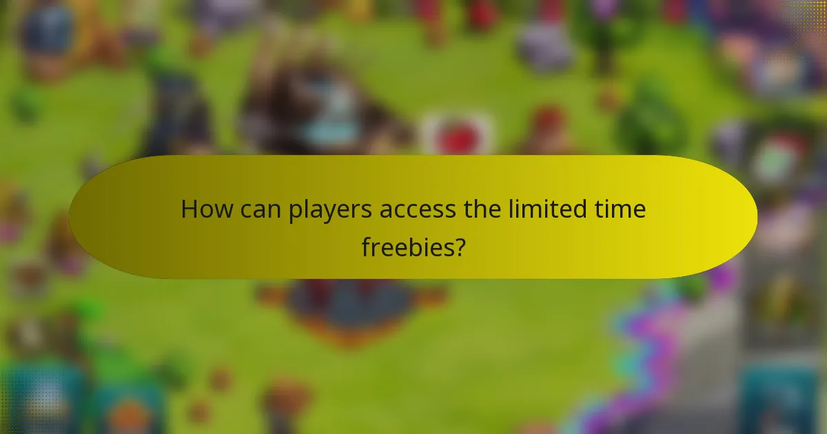 How can players access the limited time freebies?