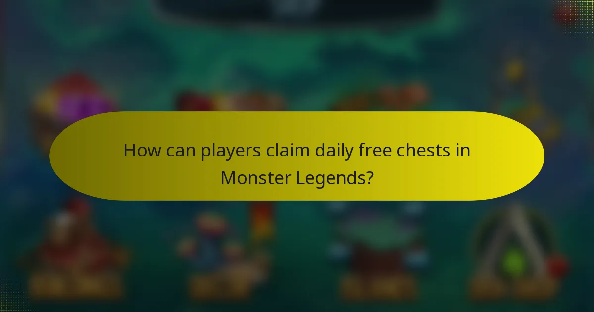 How can players claim daily free chests in Monster Legends?