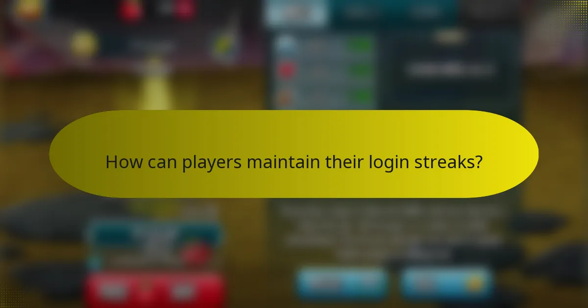 How can players maintain their login streaks?