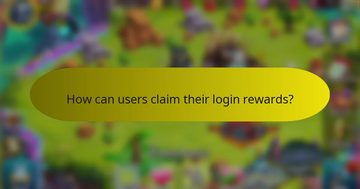 How can users claim their login rewards?