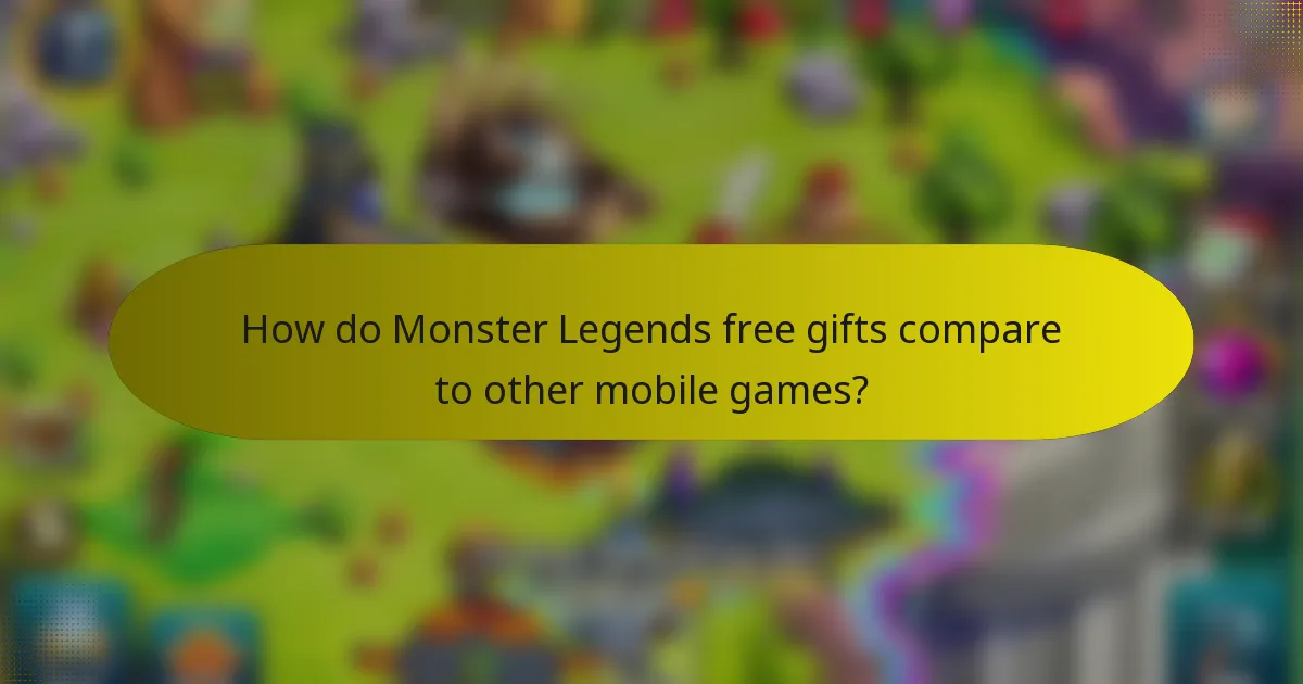 How do Monster Legends free gifts compare to other mobile games?