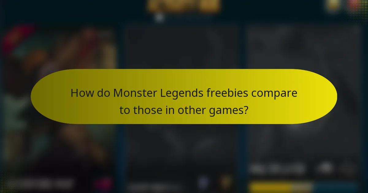 How do Monster Legends freebies compare to those in other games?