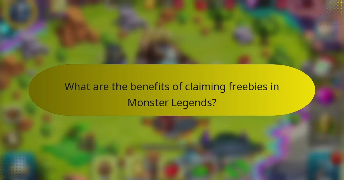 What are the benefits of claiming freebies in Monster Legends?