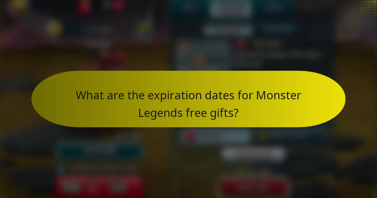 What are the expiration dates for Monster Legends free gifts?