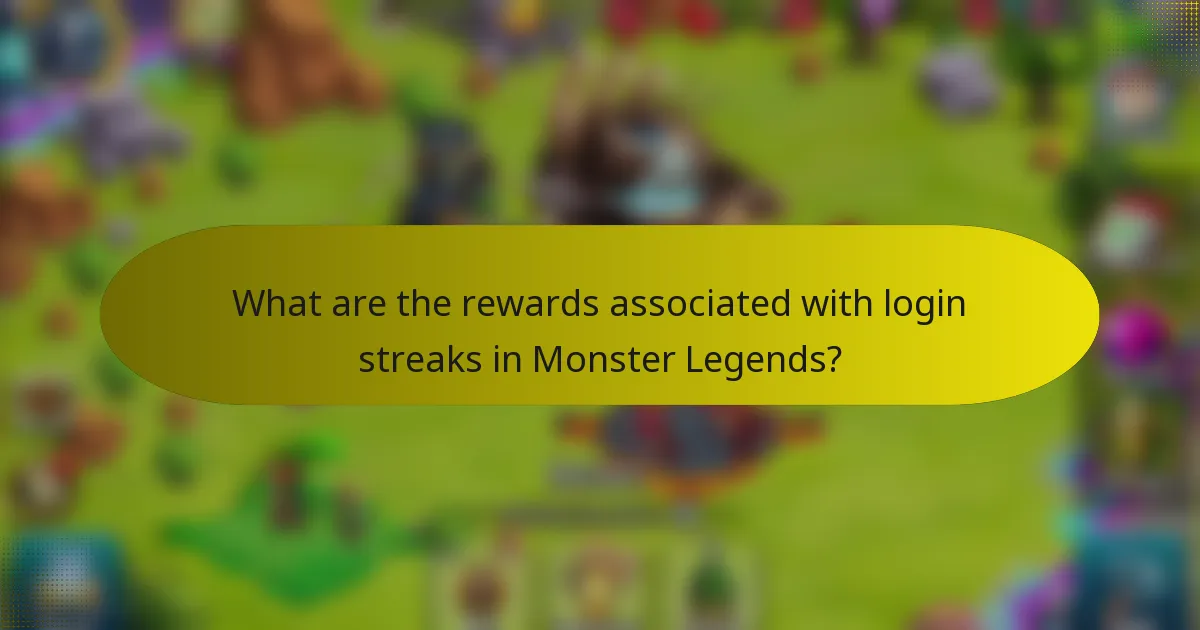 What are the rewards associated with login streaks in Monster Legends?