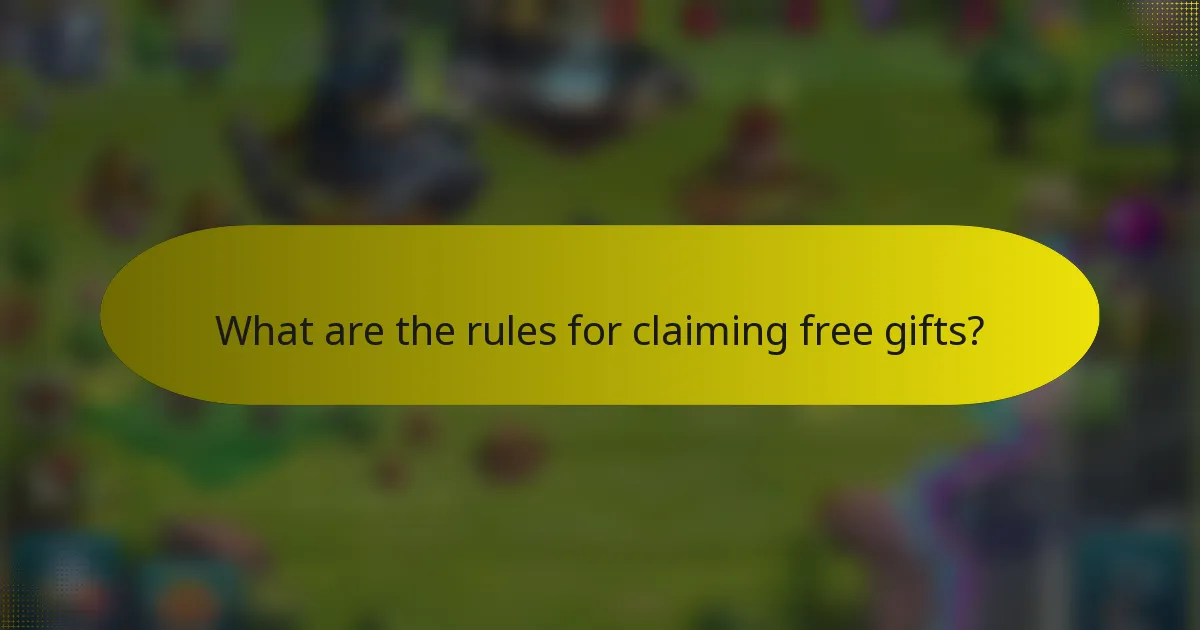 What are the rules for claiming free gifts?