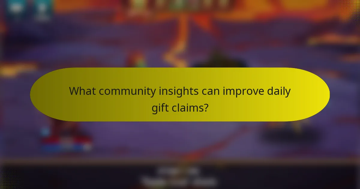 What community insights can improve daily gift claims?