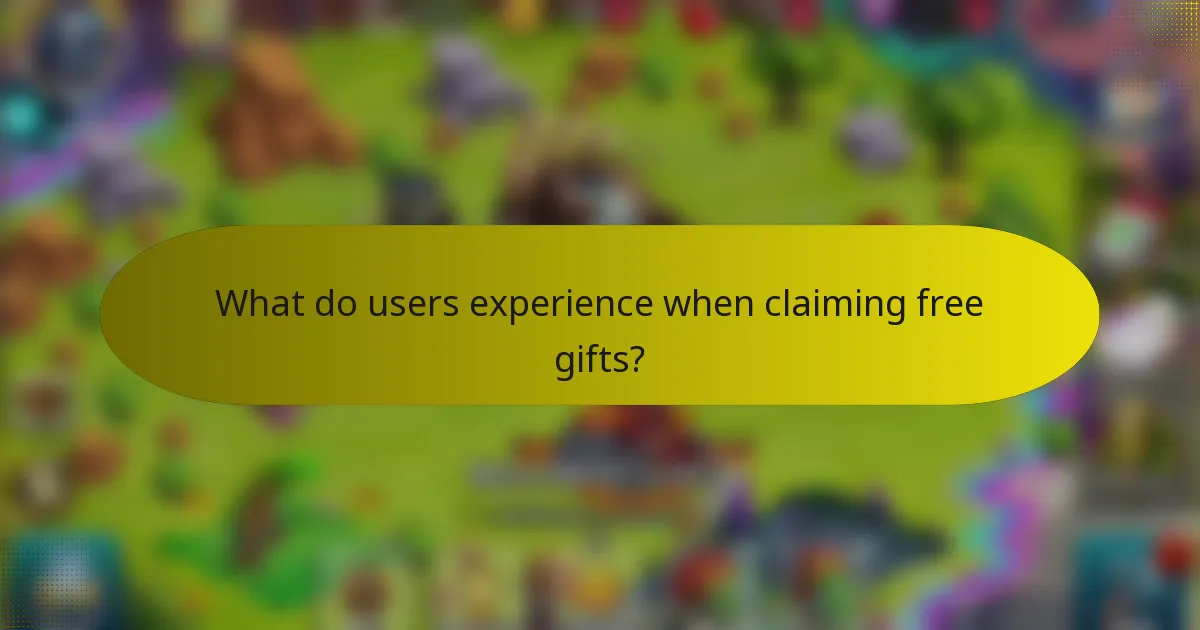 What do users experience when claiming free gifts?