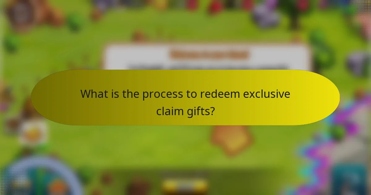 What is the process to redeem exclusive claim gifts?