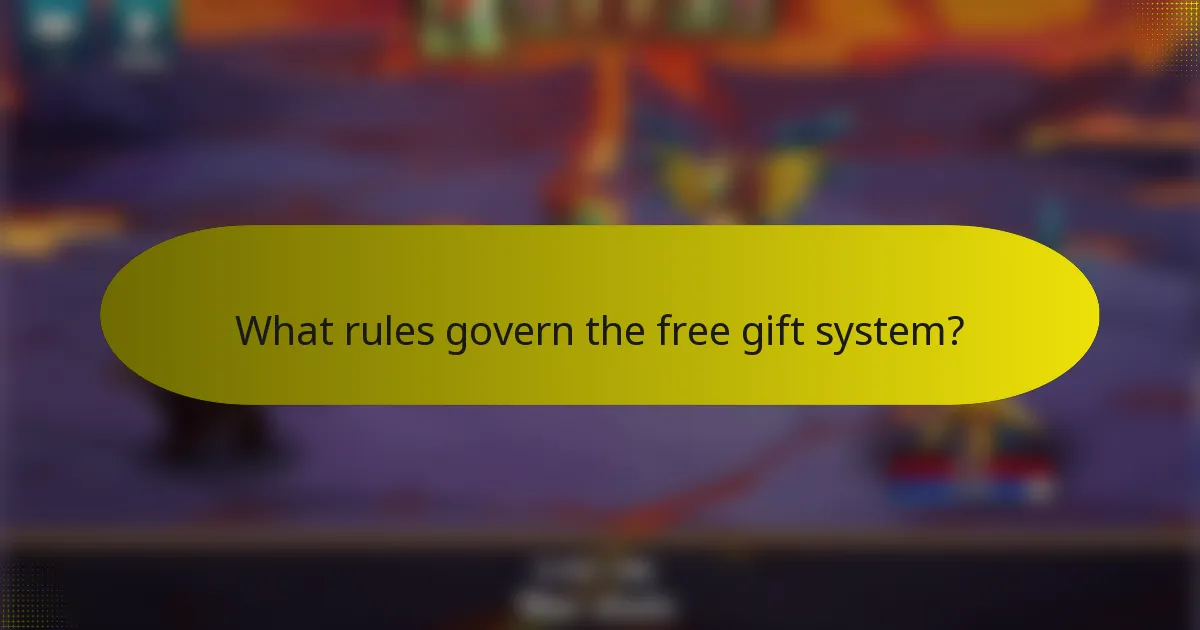 What rules govern the free gift system?