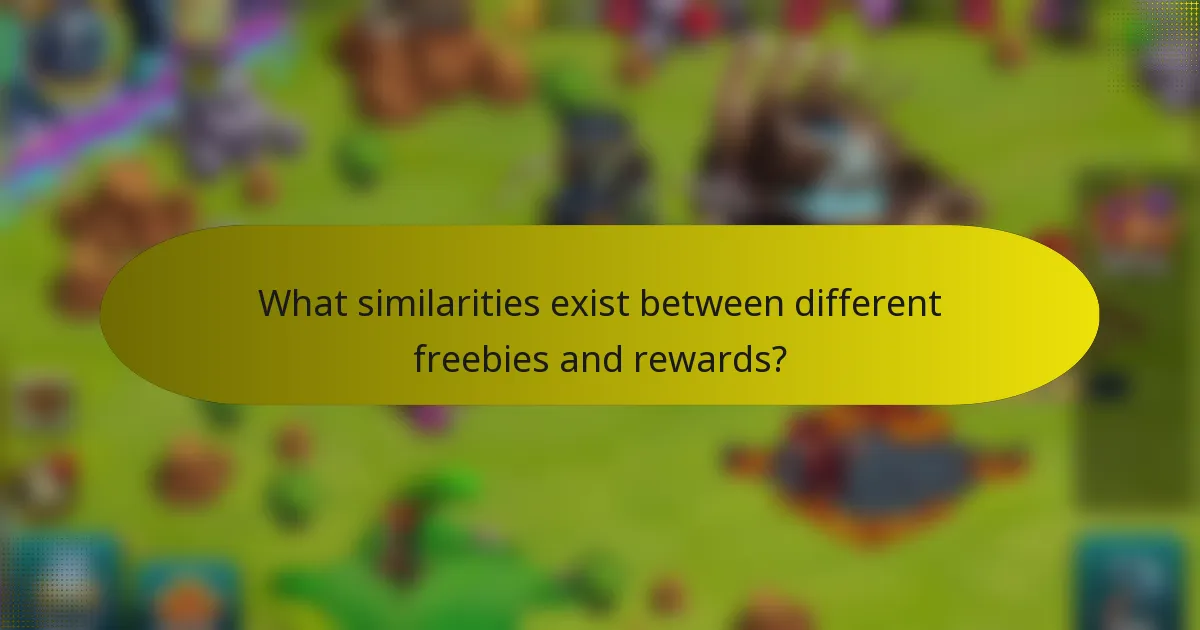 What similarities exist between different freebies and rewards?