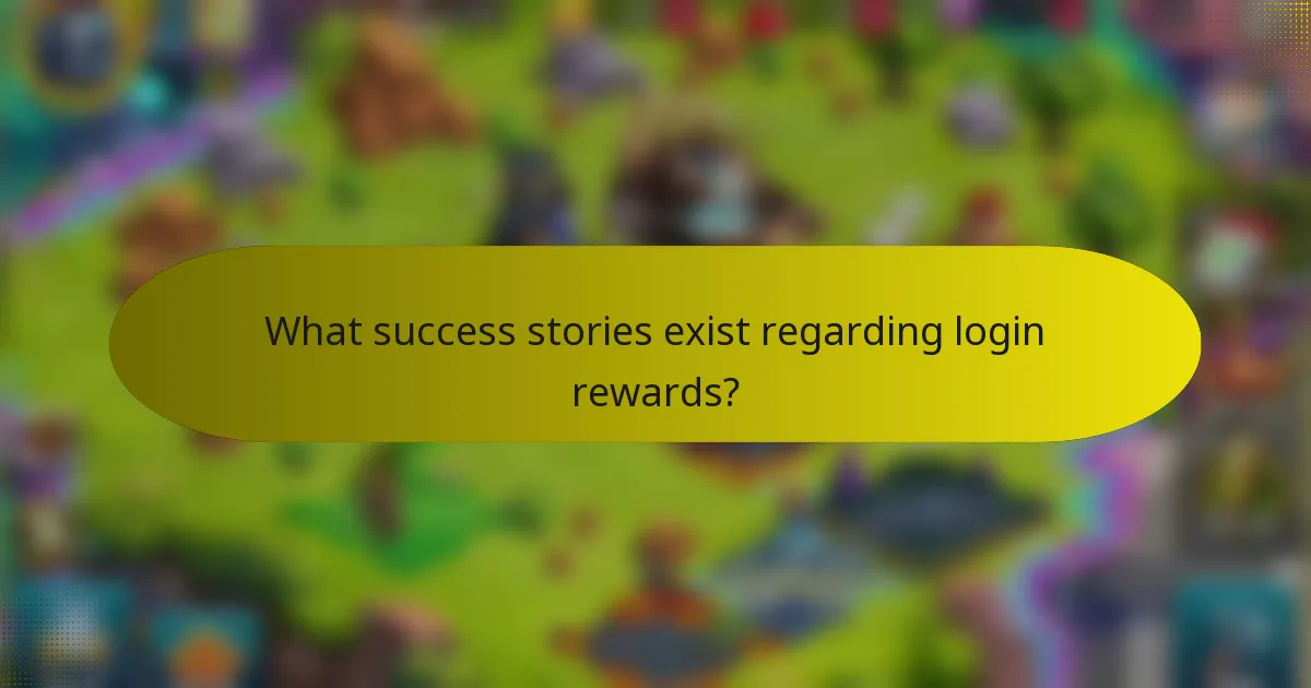 What success stories exist regarding login rewards?