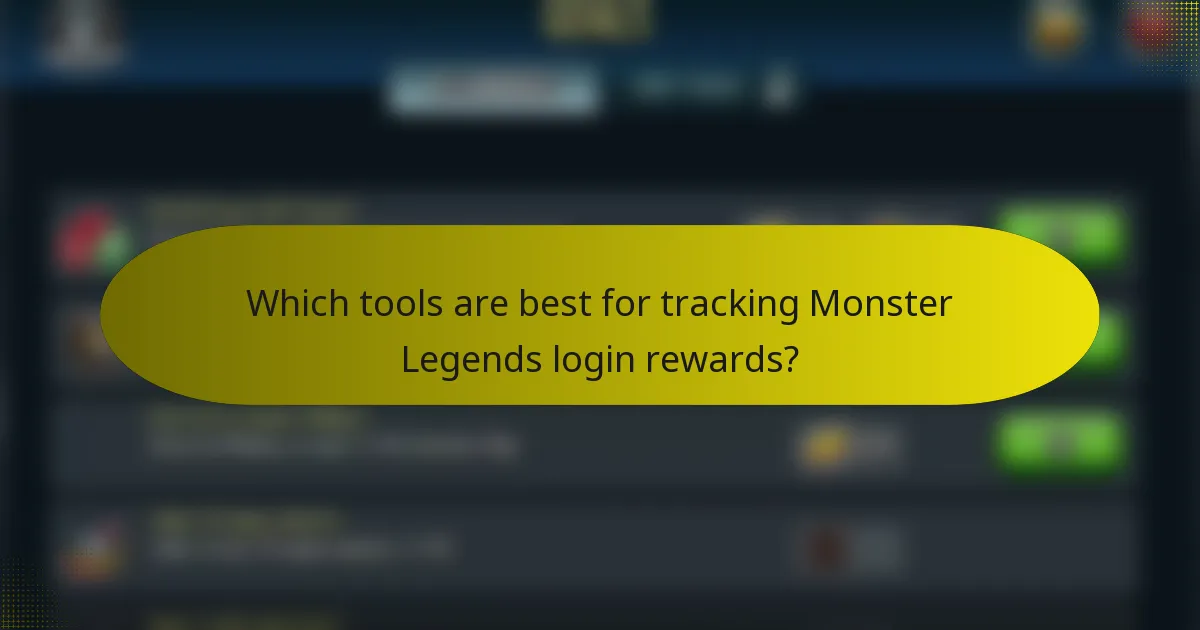 Which tools are best for tracking Monster Legends login rewards?